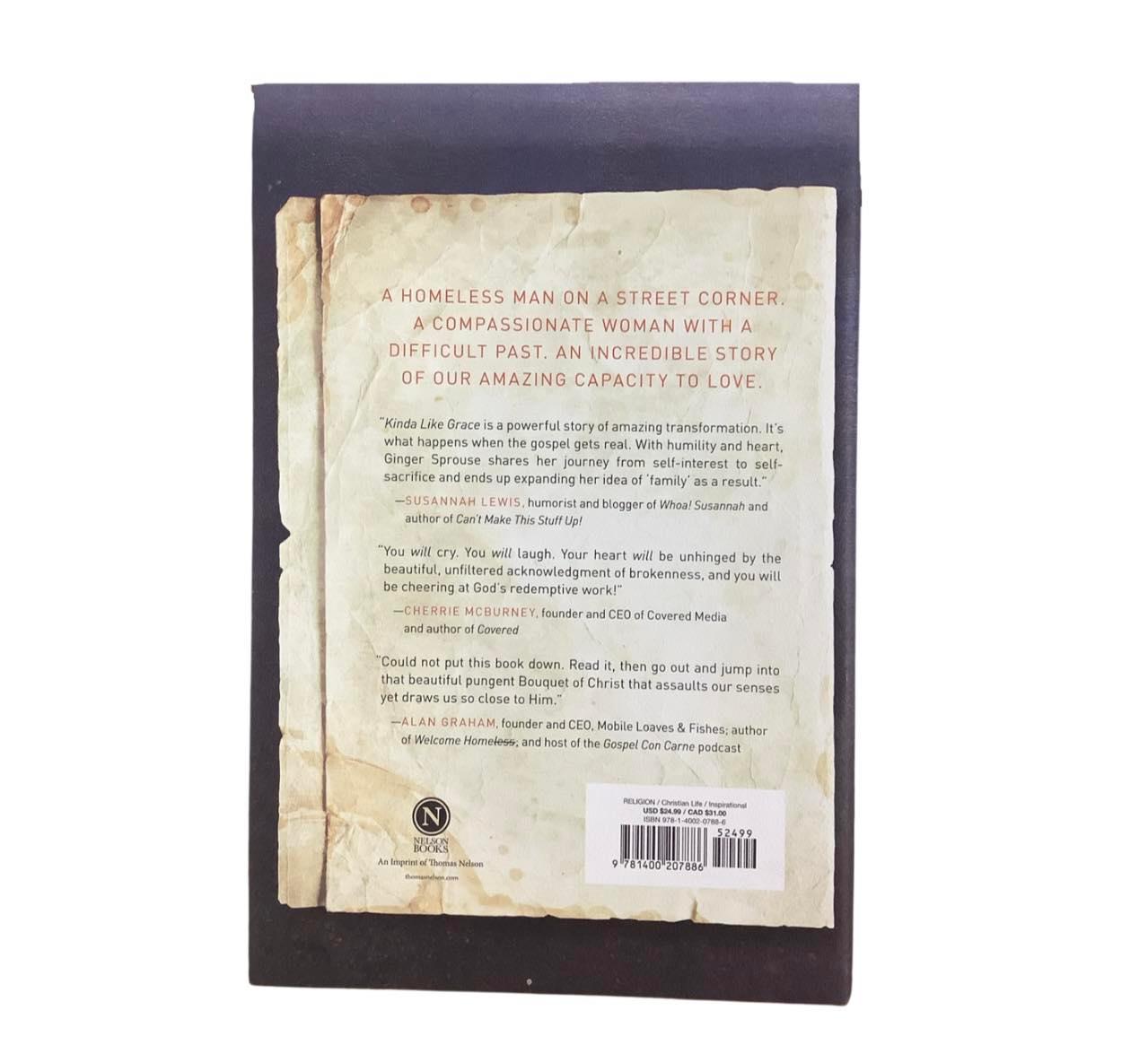 Kinda Like Grace: A Homeless Man, a Broken Woman, and the Decision That Made Them Family