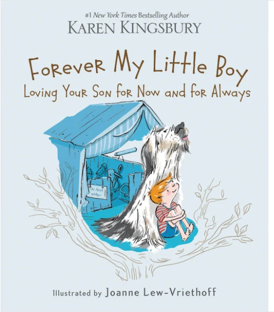 Forever My Little Boy: Loving Your Son for Now and for Always