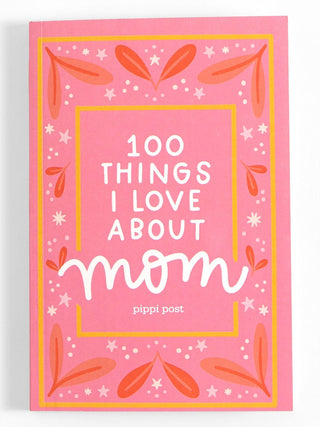 Pink hardcover journal titled 100 Things I Love About Mom by Pippi Post with floral design