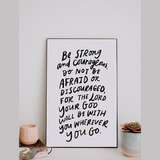 Jenessa Wait 11x17 Be Strong and Courageous Framed
