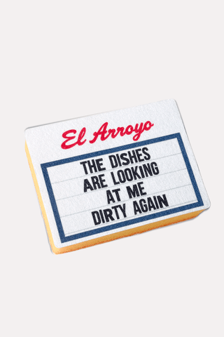 El Arroyo branded 3-layer sponge with humorous marquee sign reading 'The Dishes Are Looking At Me Dirty Again'