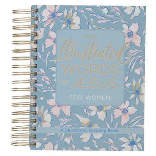 Spiral-bound devotional coloring book with floral cover titled The Illustrated Words of Jesus for Women