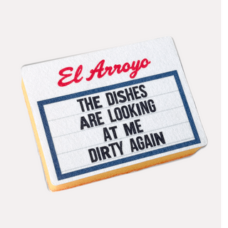 El Arroyo branded 3-layer sponge with humorous marquee sign reading 'The Dishes Are Looking At Me Dirty Again'
