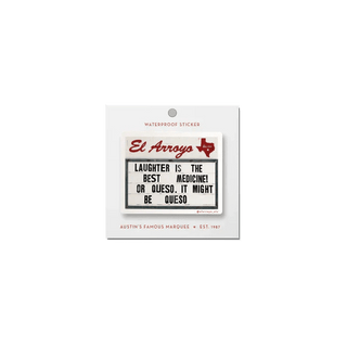 El Arroyo white vinyl sticker with 'Laughter Is The Best Medicine Or Queso' marquee text on waterproof backing card