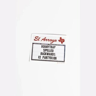 El Arroyo white vinyl sticker with 'Boobytrap Spelled Backwards Is Partyboob' vintage marquee typography and rounded corners