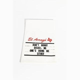 El Arroyo white cotton dish towel with Austin Texas logo and 'Don't Worry Dishes' quote