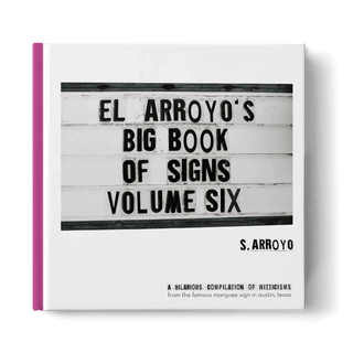 El Arroyo's Big Book Of Signs