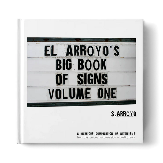 El Arroyo's Big Book Of Signs