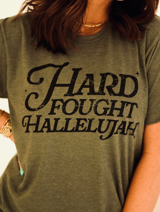 Hard Fought Hallelujah Tee