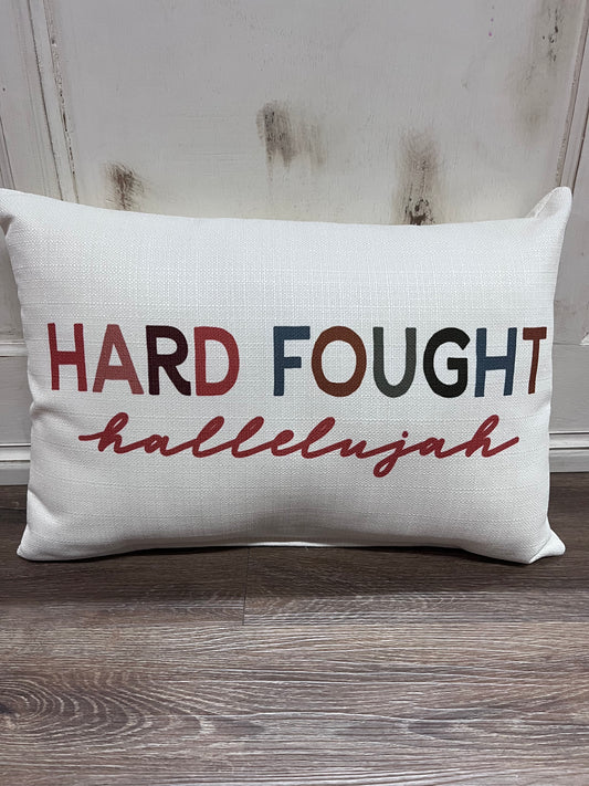 Hard Fought Hallelujah Pillow