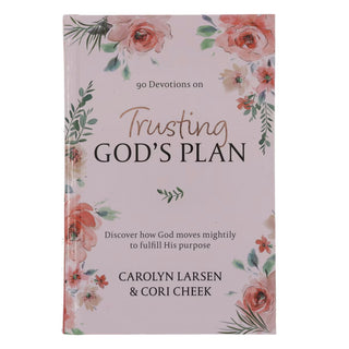 Trusting in God's Plan 90-Day Devotional