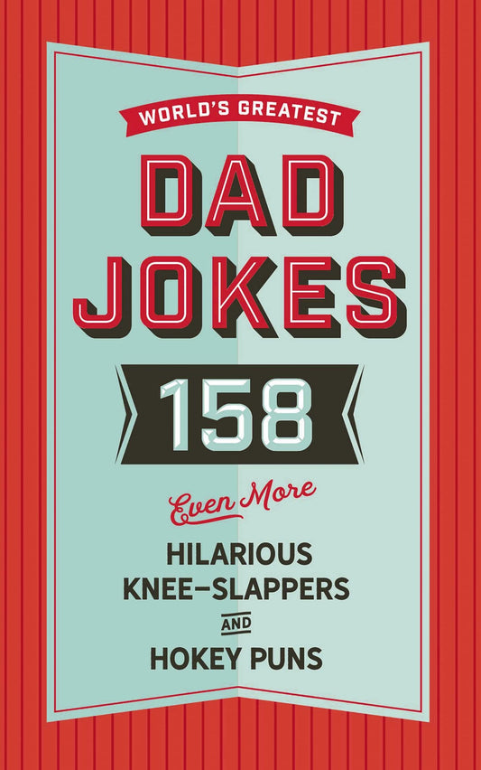 More World's Greatest Dad Jokes