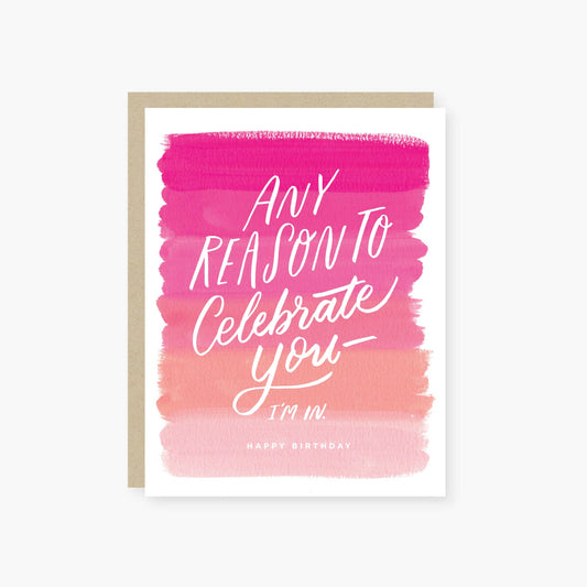 Any reason to celebrate you ( pink ) birthday card