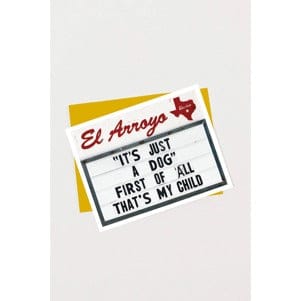 El Arroyo Stationary It's Just a Dog El Arroyo Greeting Card