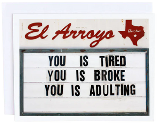 El Arroyo Stationary Adulting El Arroyo Greeting Card