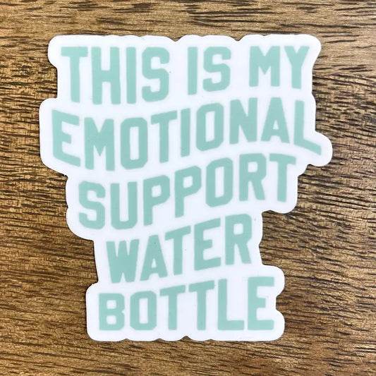 Sticker with text 'This is my emotional support water bottle'