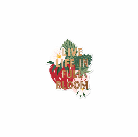 Live life in full bloom Strawberry Decal Stickers