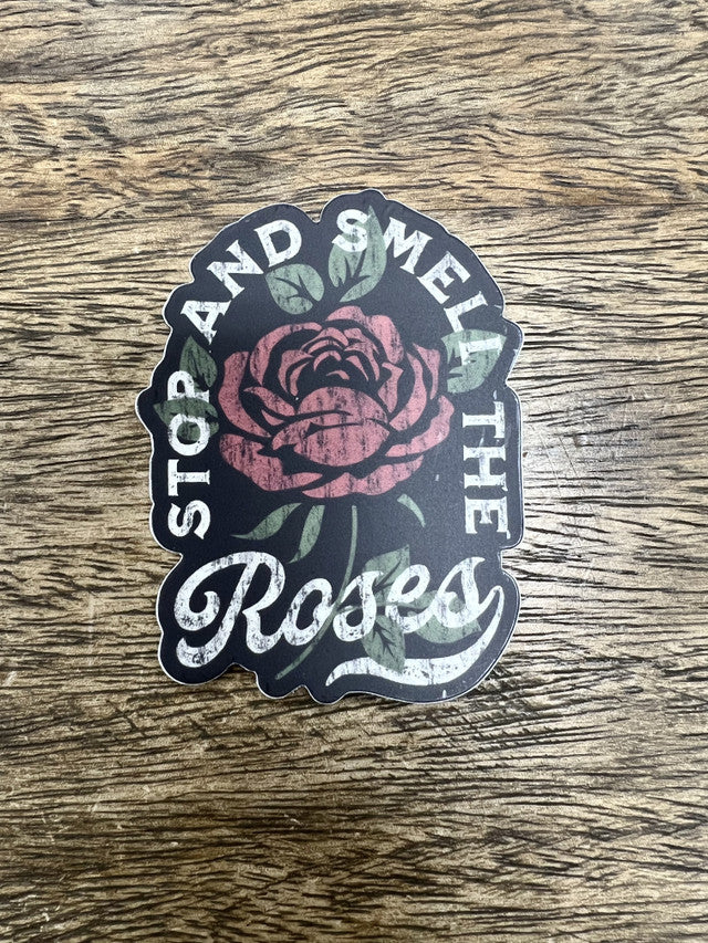 Stop and Smell the Roses Sticker