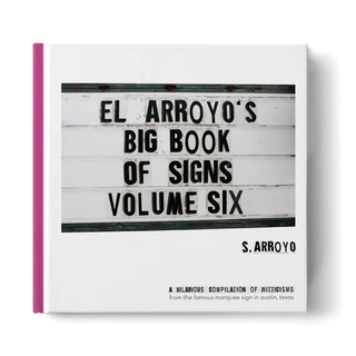 El Arroyo's Big Book Of Signs