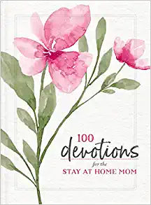 100 Devotions for the Stay at Home Mom