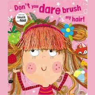 Don’t You Dare Brush My Hair