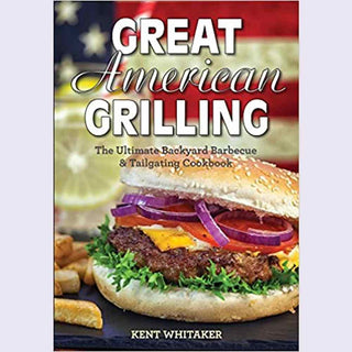 Great American Grilling cookbook by Kent Whitaker featuring burger and fries cover with patriotic red white blue theme