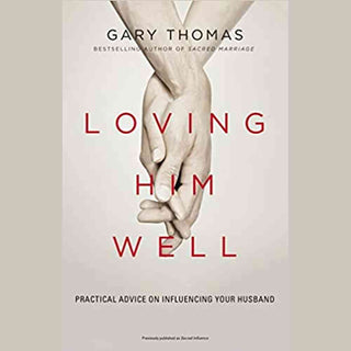 Loving Him Well