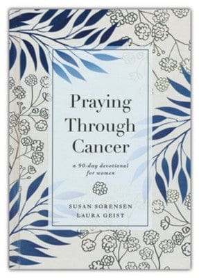 Book cover of 'Praying Through Cancer' with floral design