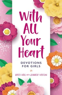 With All Your Heart Devotion for Girls