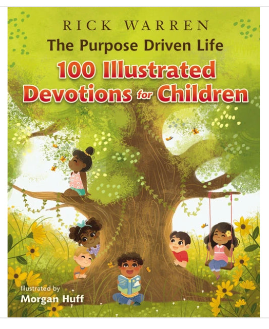 The Purpose Driven Life: 100 Illustrated Devotions for Children