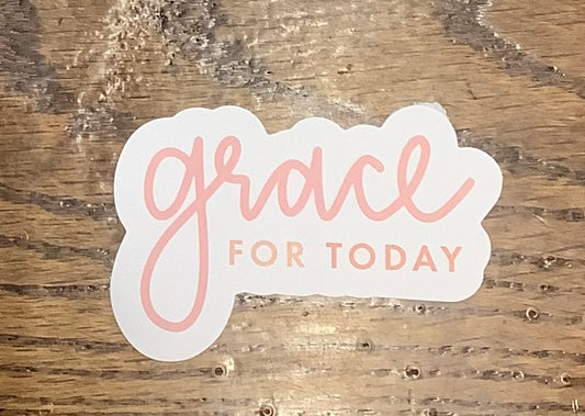 Grace For Today Sticker