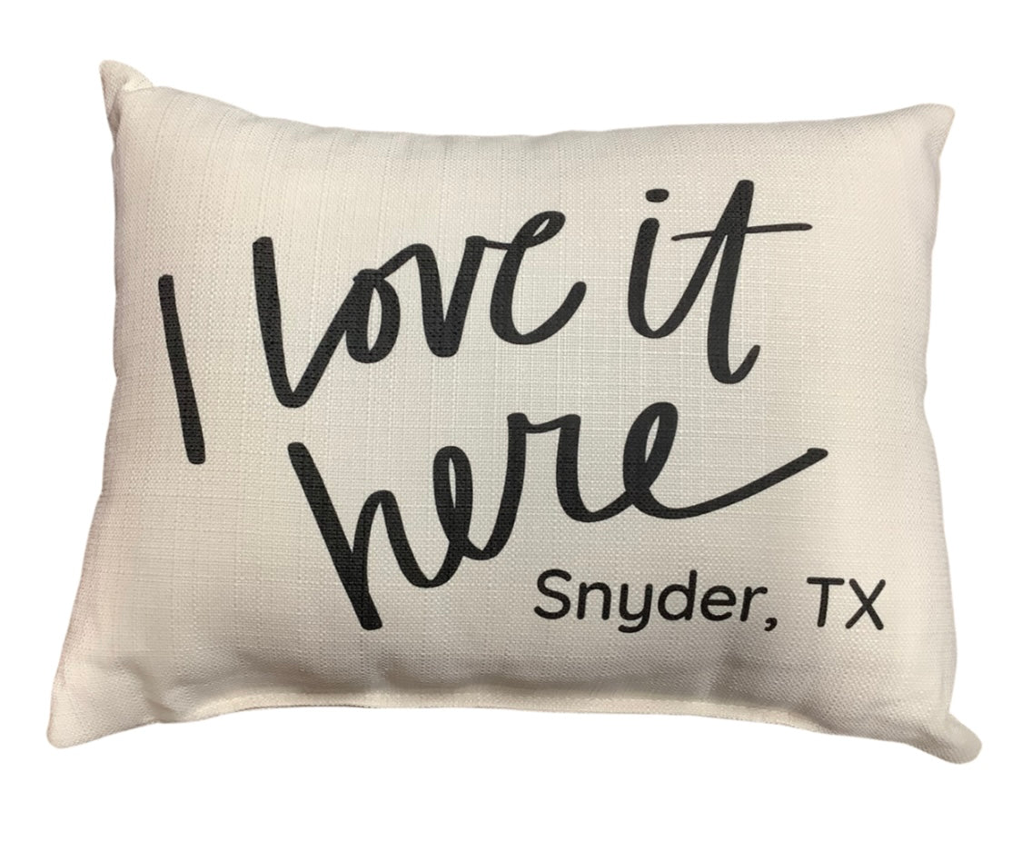 I Love It Here Pillow